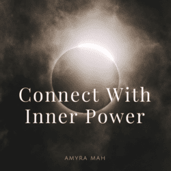 connect with inner power, a guided audio by amyra mah