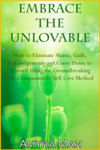 Embrace the Unlovable - book by Amyra Mah about healing shame