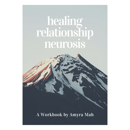healing relationship neurosis, a workbook by amyra mah