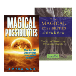 Magical Possibilities Book: The Art Of Dissolving Unwanted Reality + Magical Possibilities Workbook